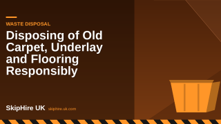 Disposing of Old Carpet, Underlay and Flooring Responsibly