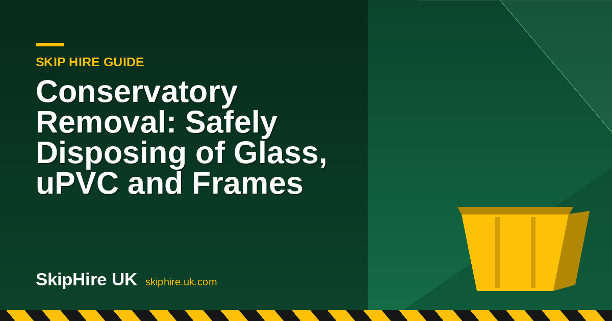 Conservatory Removal: Safely Disposing of Glass, uPVC and Frames