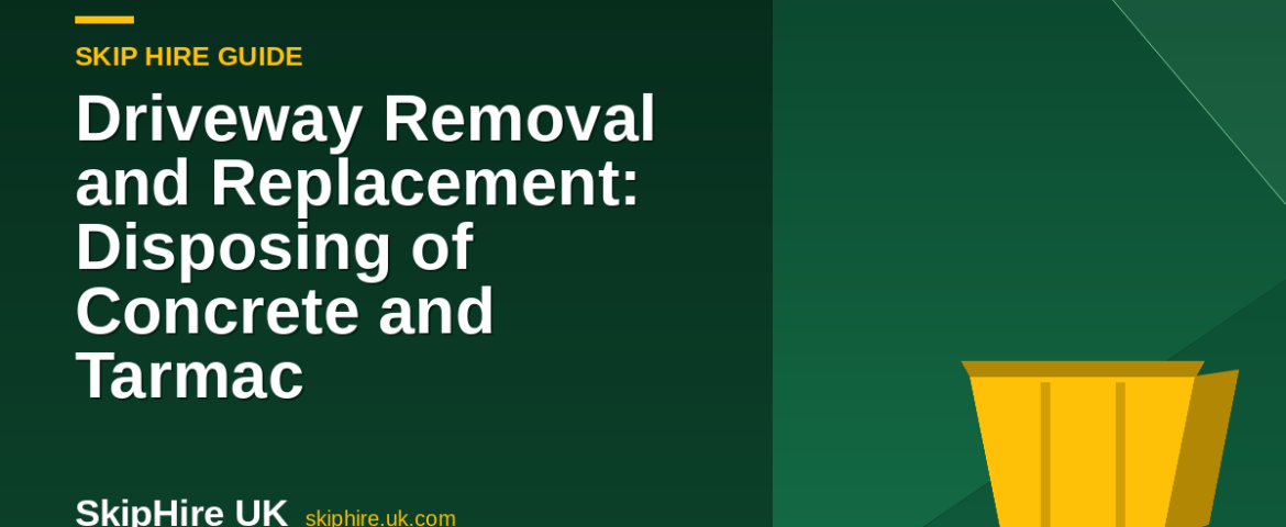Driveway Removal and Replacement: Disposing of Concrete and Tarmac