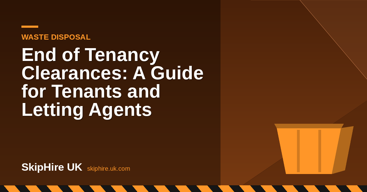 End of Tenancy Clearances: A Guide for Tenants and Letting Agents