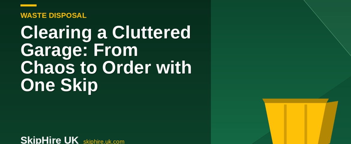 Clearing a Cluttered Garage: From Chaos to Order with One Skip