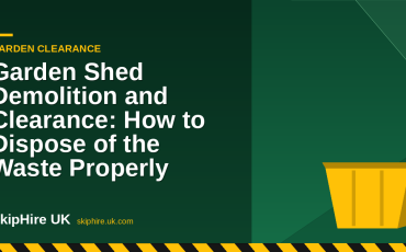 Garden Shed Demolition and Clearance: How to Dispose of the Waste Properly