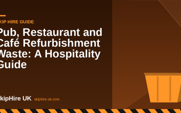 Pub, Restaurant and Café Refurbishment Waste: A Hospitality Guide