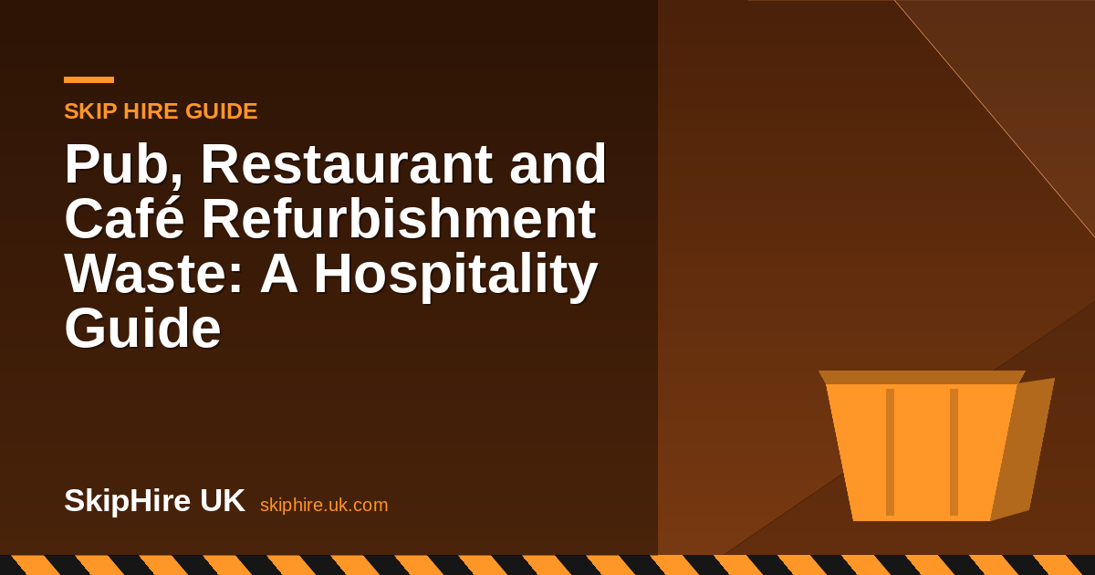 Pub, Restaurant and Café Refurbishment Waste: A Hospitality Guide
