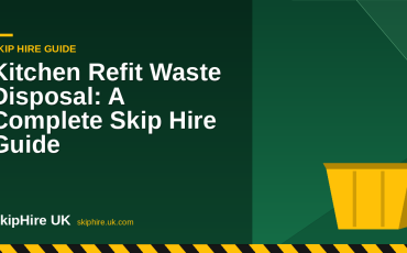 Kitchen Refit Waste Disposal: A Complete Skip Hire Guide