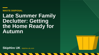 Late Summer Family Declutter: Getting the Home Ready for Autumn