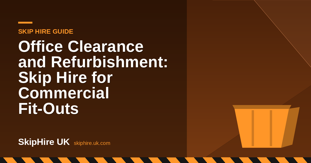 Office Clearance and Refurbishment: Skip Hire for Commercial Fit-Outs