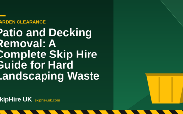 Patio and Decking Removal: A Complete Skip Hire Guide for Hard Landscaping Waste